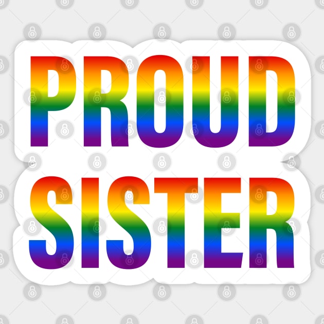 Rainbow Proud Sister LGBTQ Pride Sticker by Rainbow Nation